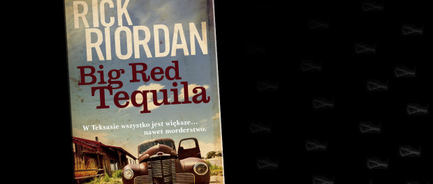 Rick Riordan Big Red Tequila Czaczytać